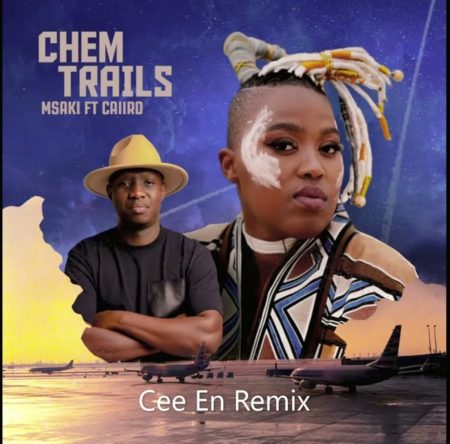 Msaki - Chem Trails Ft. Caiiro (Cee En Remix)