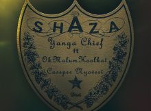 Yanga Chief – Shaza ft. Okmalumkoolkat & Cassper Nyovest