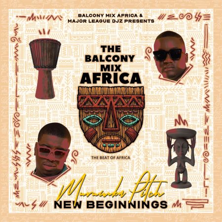Balcony Mix Africa, Major League DJz & Murumba Pitch – New Beginnings EP ft. Mathandos & Omit ST