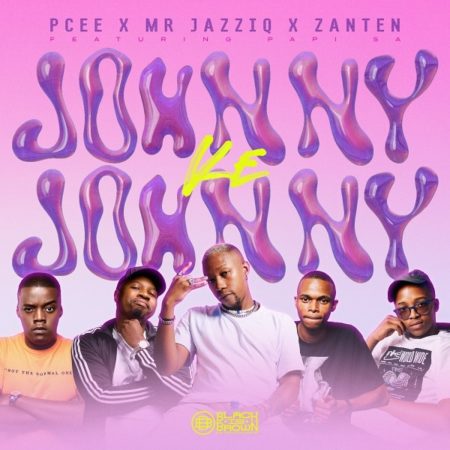 Pcee, Mr JazziQ & Zan'Ten - Johnny Ke Johnny ft. Papi SA
