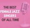These Are The Best Female Jazz Singers Of All Time