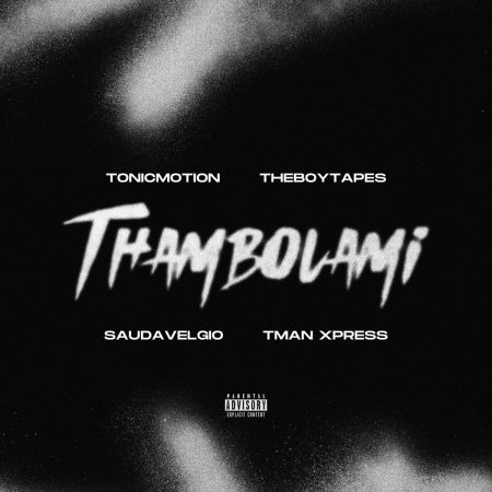 TonicMotion & Tman Xpress – Thambolami