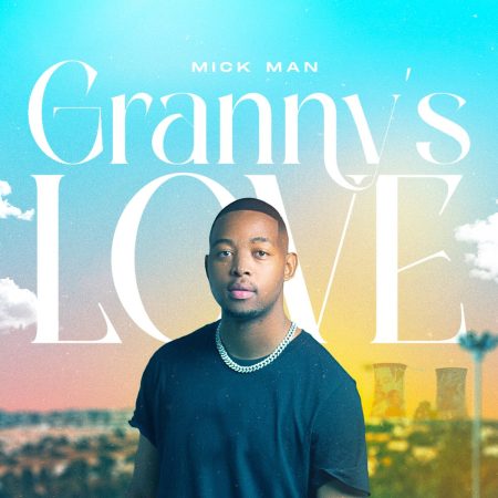 Mick Man – Granny’s Love EP