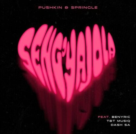 Pushkin RSA & Springle – Seng’yajola ft. Dash SA, T&T Muziq & Benyric