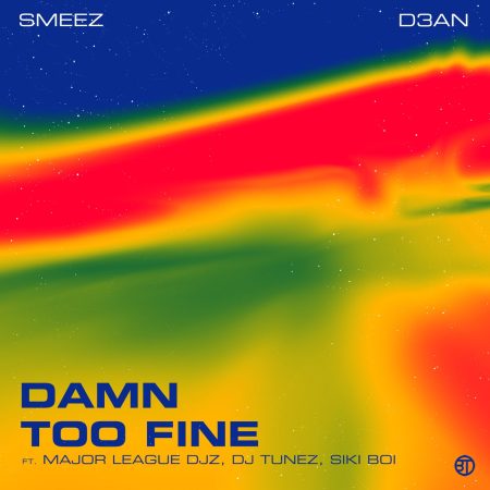 Smeez & D3an – Damn ft. Major League DJz