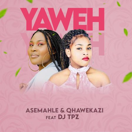 Asemahle & Qhawekazi – Yaweh ft. DJ TPZ