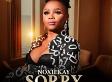 Noxiekay – I’m Sorry ft. Nkosazana Daughter & Master KG