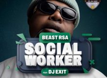 Beast RSA – Social Worker ft. DJ Exit