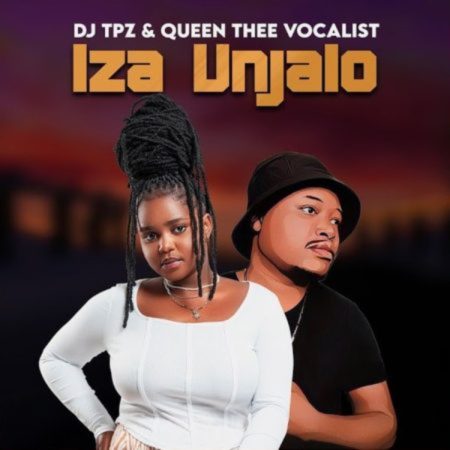 DJ Tpz & Queen Thee Vocalist – Iza Unjalo