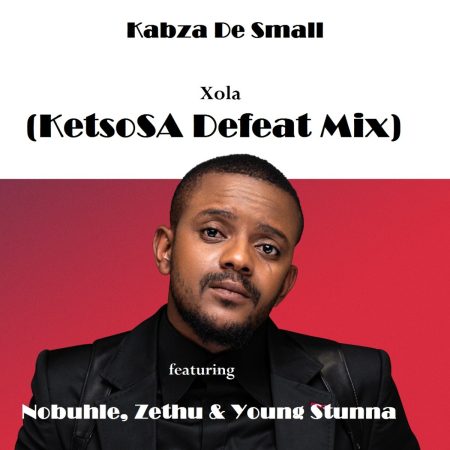 Kabza De Small - Xola ft. Nobuhle, Zethu & Young Stunna (KetsoSA Defeat Mix)
