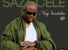 Sazi Cele – Nay’lendaba EP