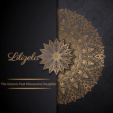 The Groovist – Lilizela ft. Nkosazana Daughter
