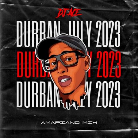 DJ Ace - Durban Amapiano Mix (July 2023)