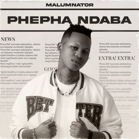 MalumNator – Phepha Ndaba