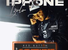 Red Button – I-phone izolo ft. Jay Jody, Maggz & Sani Music