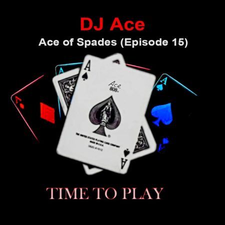DJ Ace - Ace of Spades (Episode 15)
