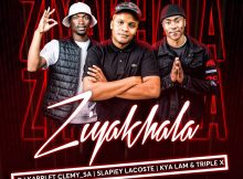 DJ Karri – Ziyakhala ft. Clemy_SA, Slapiey Lacoste, Kya Lam & Triple X
