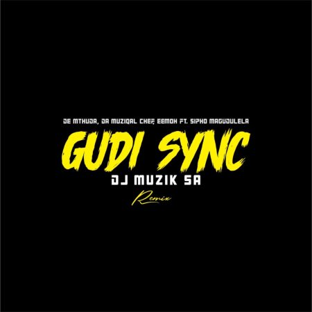 De Mthuda, Da Muziqal Chef & Eemoh - Sgudi Sync ft. Sipho Magudulela (Dj Muzik SA Remix)