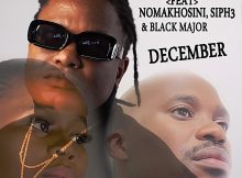 Mzux Maen – December ft Nomakhosini, Siph3 & Black Major