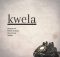 Genesis 99, Mellow & Sleazy & DJ Maphorisa – Kwela ft. Shaunmusiq & Xduppy