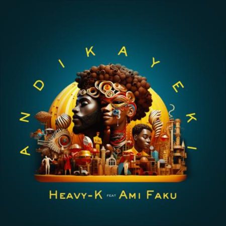 Heavy-K - Andikayeki ft. Ami Faku