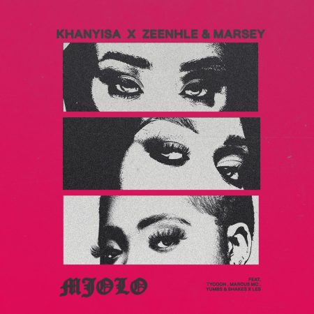 Khanyisa, ZEENHLE & Marsey – Mjolo ft. Tycoon, Marcus MC, Yumbs & Shakes & Les