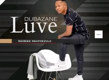 Luve Dubazane – Ngibeke Ngaphezulu Album