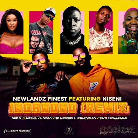 Newlandz Finest – Inganono (Remix) ft. Niseni, QUE DJ, Mfana Ka Gogo, SK Matobela Mshaywaso & Zintle Kwaaiman