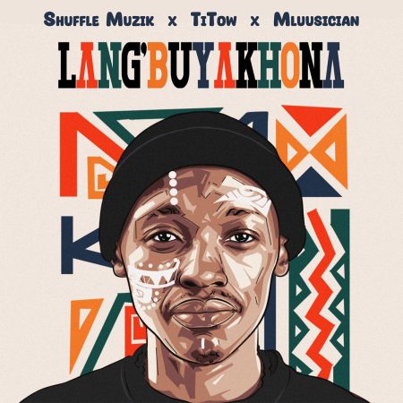 Shuffle Muzik, Titow & Mluusician – Lang’buyakhona