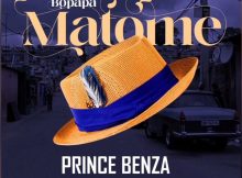 Prince Benza – Bopapa Matome ft. Pat Medina, Shandesh & Emily Mohobs