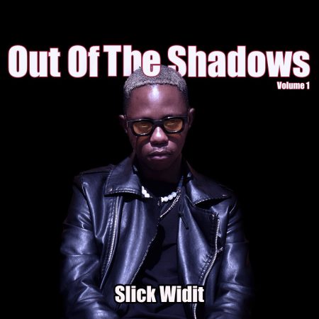 Slick Widit - Out Of The Shadows Album