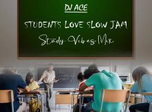 DJ Ace - Students Love Slow Jam (Study Vibes Mix)