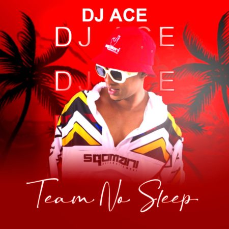 DJ Ace - Team No Sleep Album