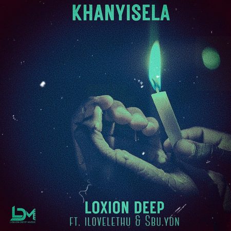 Loxion Deep – Khanyisela ft. ilovelethu & Sbu Ydn
