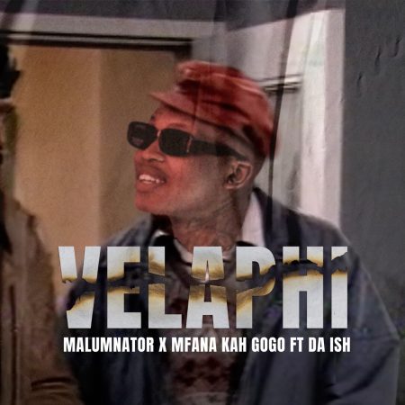 MalumNator & Mfana Kah Gogo – Velaphi ft. Da Ish