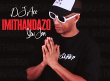 DJ Ace - Imithandazo Slow Jam