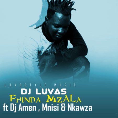 Dj Luvas - Phinda Mzala ft Dj Amen, Mnisi & Nkawza