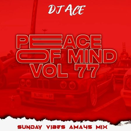 DJ Ace - Peace of Mind Vol 77 - Sunday Vibes Slow Jam Mix)