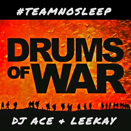 DJ Ace X LeeKay - Drums of War