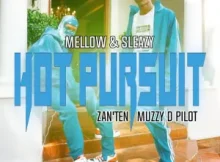 Mellow & Sleazy – Hot Pursuit ft. Zan’Ten & Muzzy D Pilot