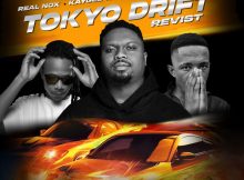 Real Nox - Tokyo drift Revisit ft. Kaygee The Vibe & Mfaana ke Drip