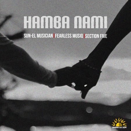 Sun-EL Musician – Hamba Nami ft. Fearless Musiq & Section Five