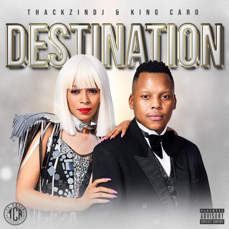 ThackzinDJ & King Caro – The Destination