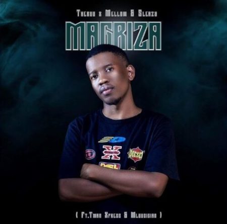Thebuu & Mellow & Sleazy – Magriza ft. Tman Xpress & Mluusician
