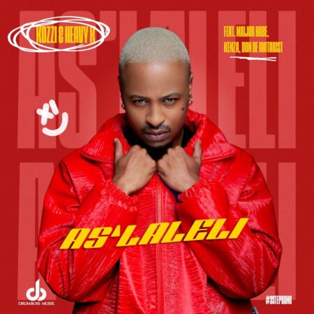 Kozzi & Heavy-K – As’laleli ft. Maiijor Habe, Kenza & Don De Guitarist