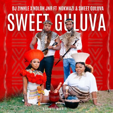 DJ Zinhle & NDLOH JNR – Sweet Guluva ft. Nokwazi & Sweet Guluva