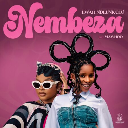 Lwah Ndlunkulu – Nembeza ft. Mawhoo mp3 download Lwah Ndlunkulu – Nembeza ft. Mawhoo