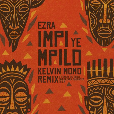 Ezra, Disciples of House & Kelvin Momo – Impi YeMpilo (Kelvin Momo Remix) ft. Kabza De Small, Nkosazana Daughter & D.O.H