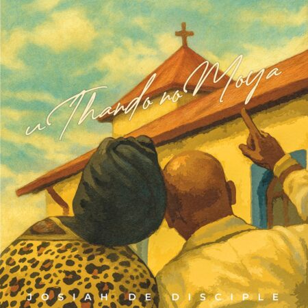 Josiah De Disciple – uThando noMoya (Album)