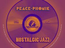 Peace-Phonik, The Godfathers Of Deep House SA & Flexible Sounds Music – Nostalgic Jazz